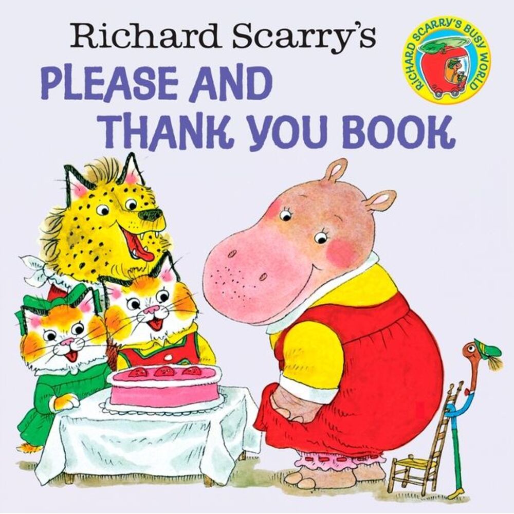 Richard Scarry's Please and Thank You Book -- Richard Scarry